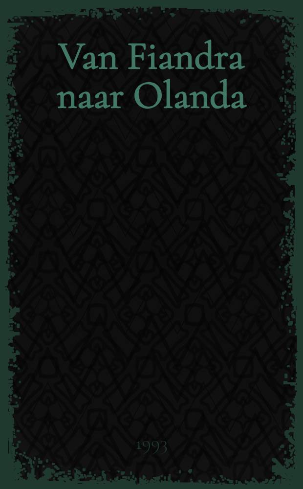 Van Fiandra naar Olanda : Veranderende visie in het vroegmoderne Italië op de Nederlandse identiteit
