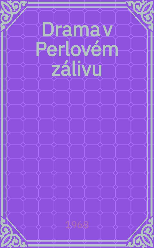 Drama v Perlovém zálivu : Historie napadení Pearl Harboru : Reportážní rekonstrukce ze zahraničních pramenů