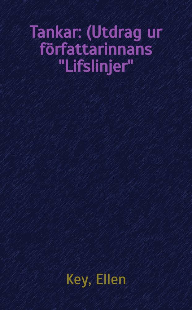 Tankar : (Utdrag ur f&ouml;rfattarinnans "Lifslinjer")