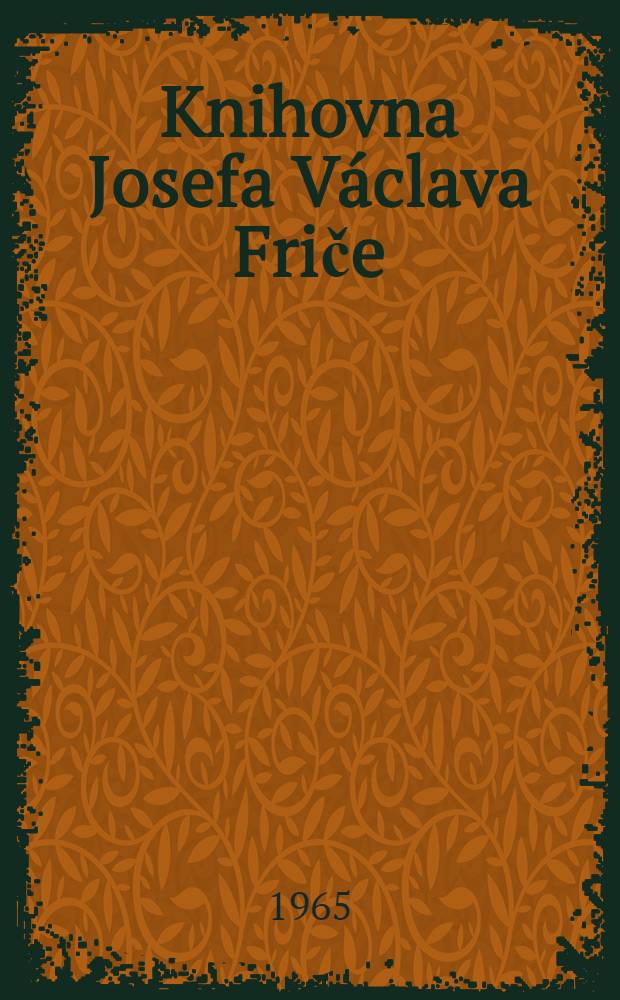 Knihovna Josefa Václava Friče : Bibliografický soupis