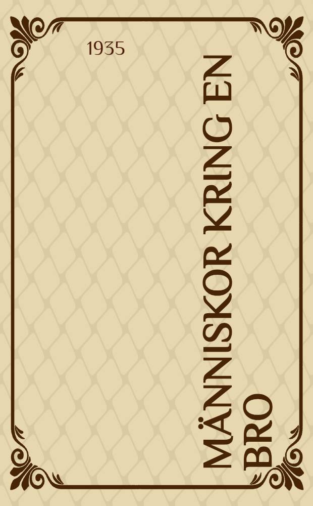 Människor Kring en bro : Roman