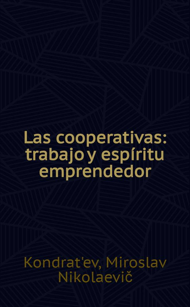 Las cooperativas : trabajo y espíritu emprendedor