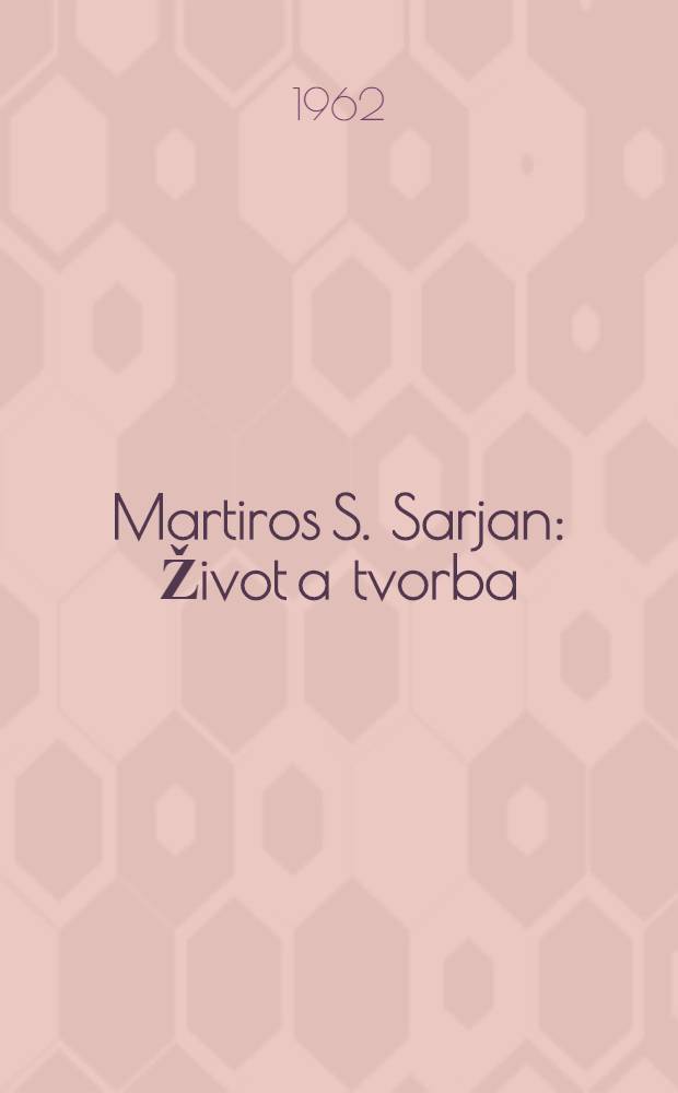 Martiros S. Sarjan : Život a tvorba