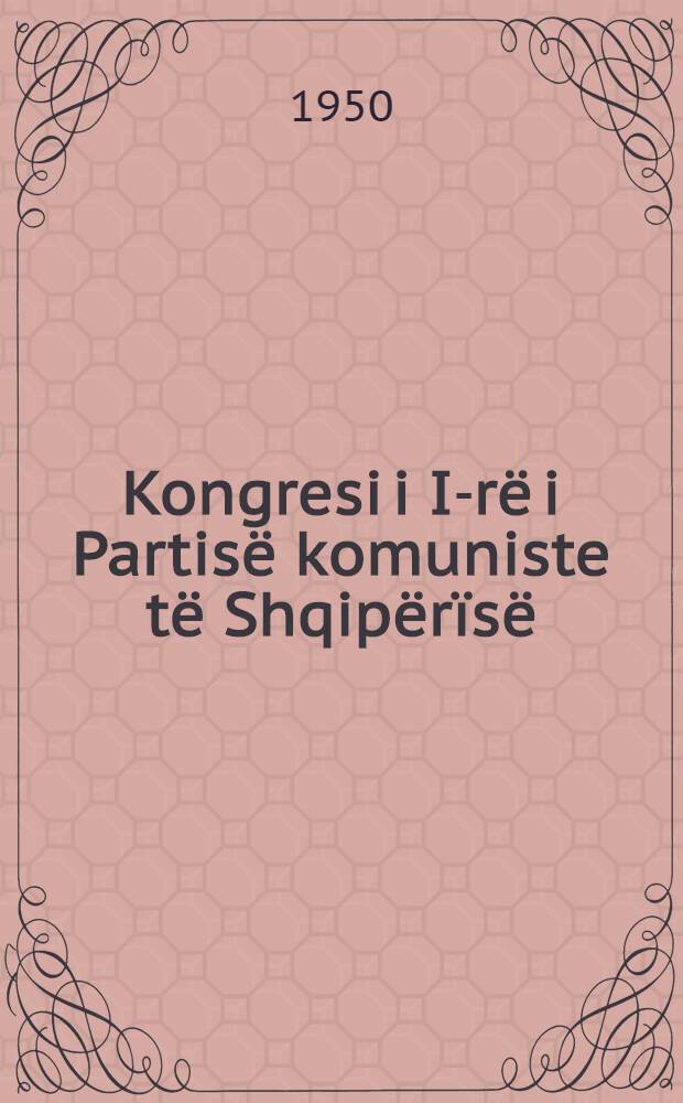 Kongresi i I-rë i Partisë komuniste të Shqipërïsë (8-22 nëntor 1948)