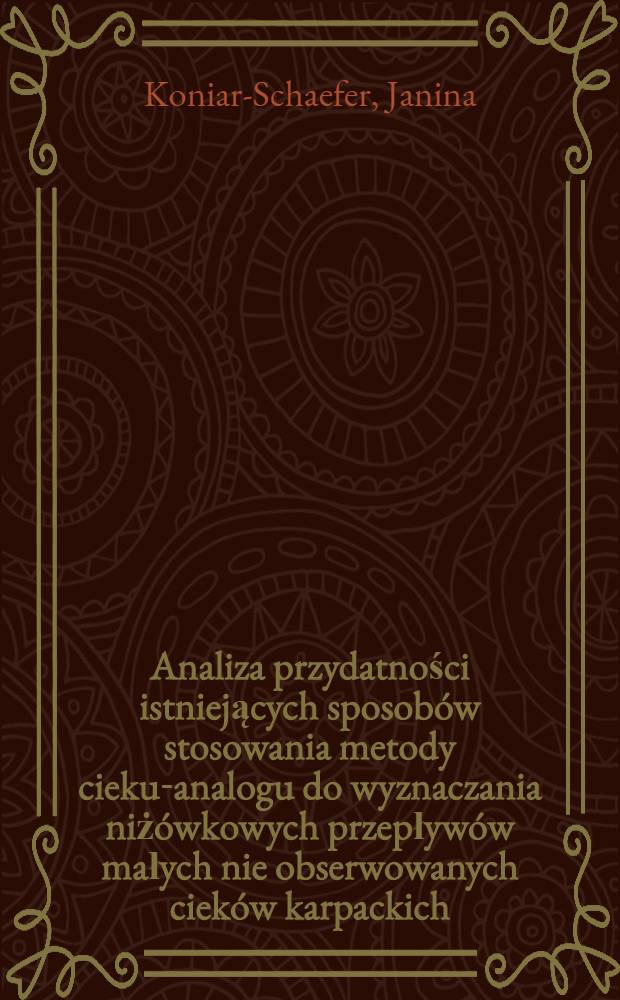 Analiza przydatności istniejących sposobów stosowania metody cieku-analogu do wyznaczania niżówkowych przepływów małych nie obserwowanych cieków karpackich
