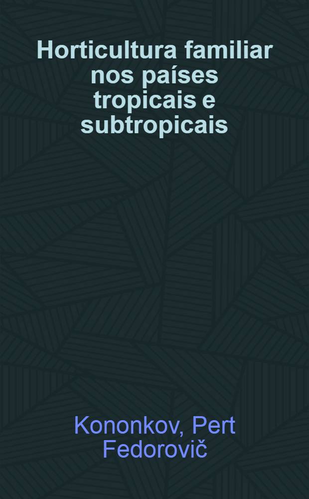 Horticultura familiar nos pa&iacute;ses tropicais e subtropicais