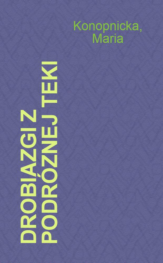 Drobiazgi z podróznej teki : Wiersze