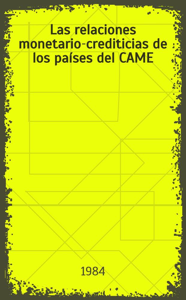 Las relaciones monetario-crediticias de los países del CAME