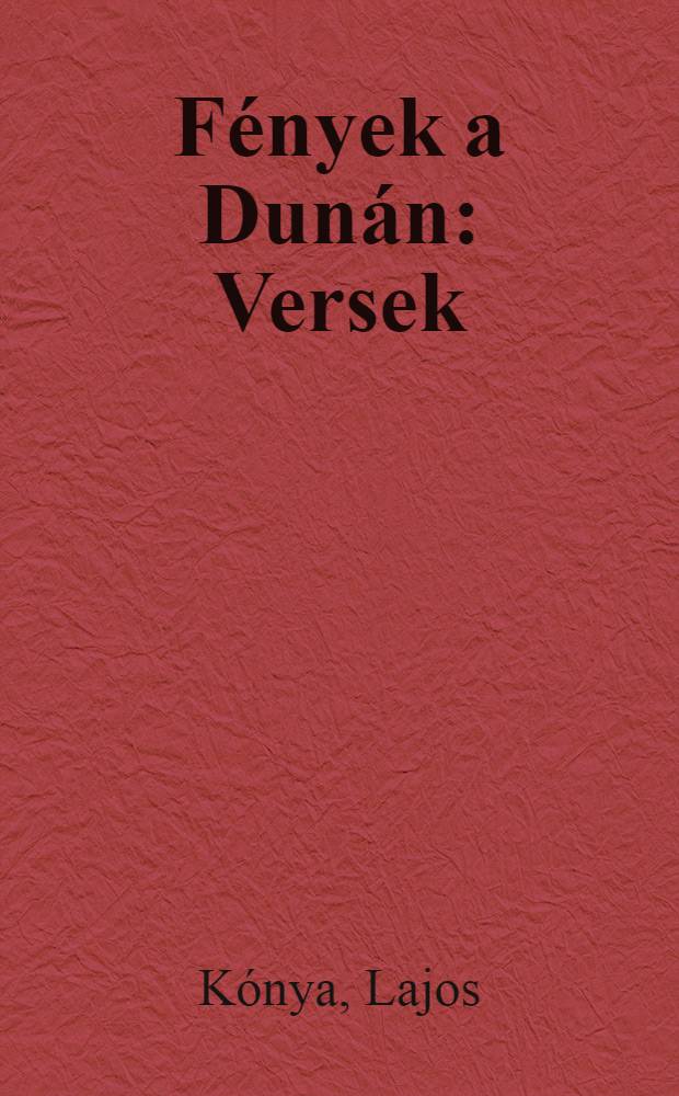 F&eacute;nyek a Dun&aacute;n : Versek