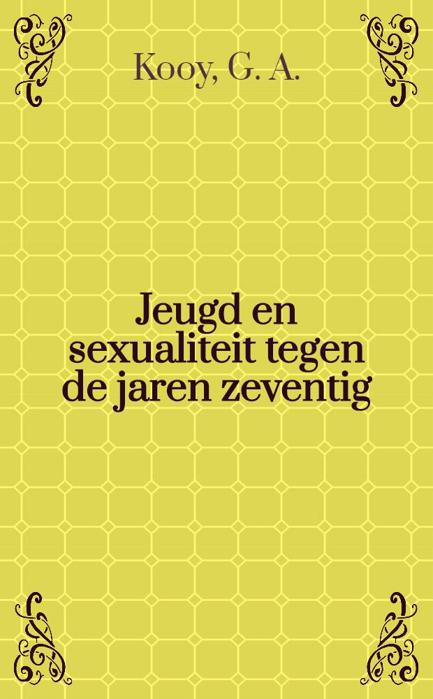 Jeugd en sexualiteit tegen de jaren zeventig
