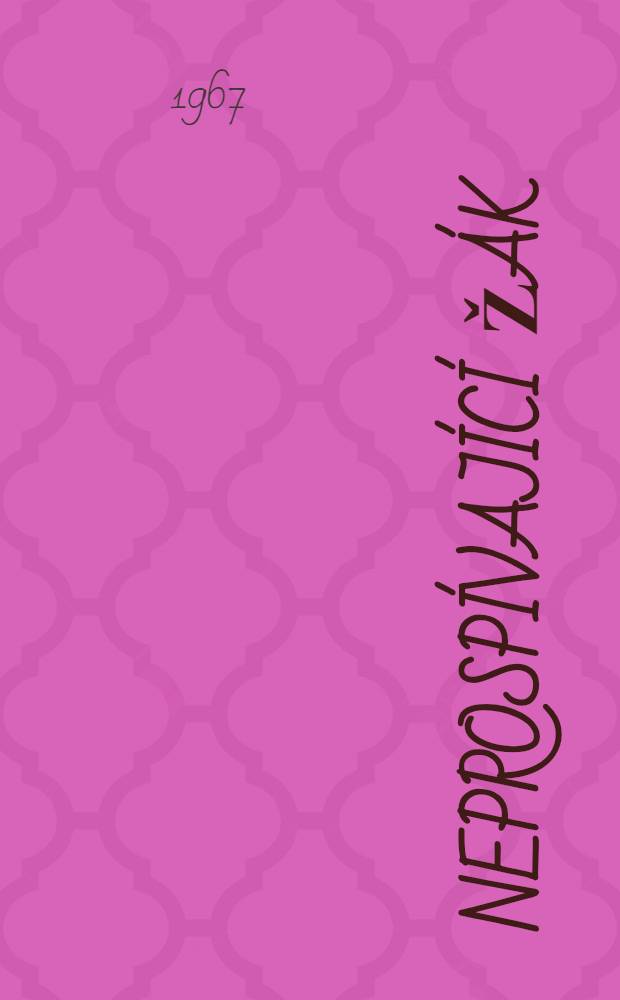 Neprospívající žák : Problémy a příčiny neprospěchu žáků v 6.-9. ročníku