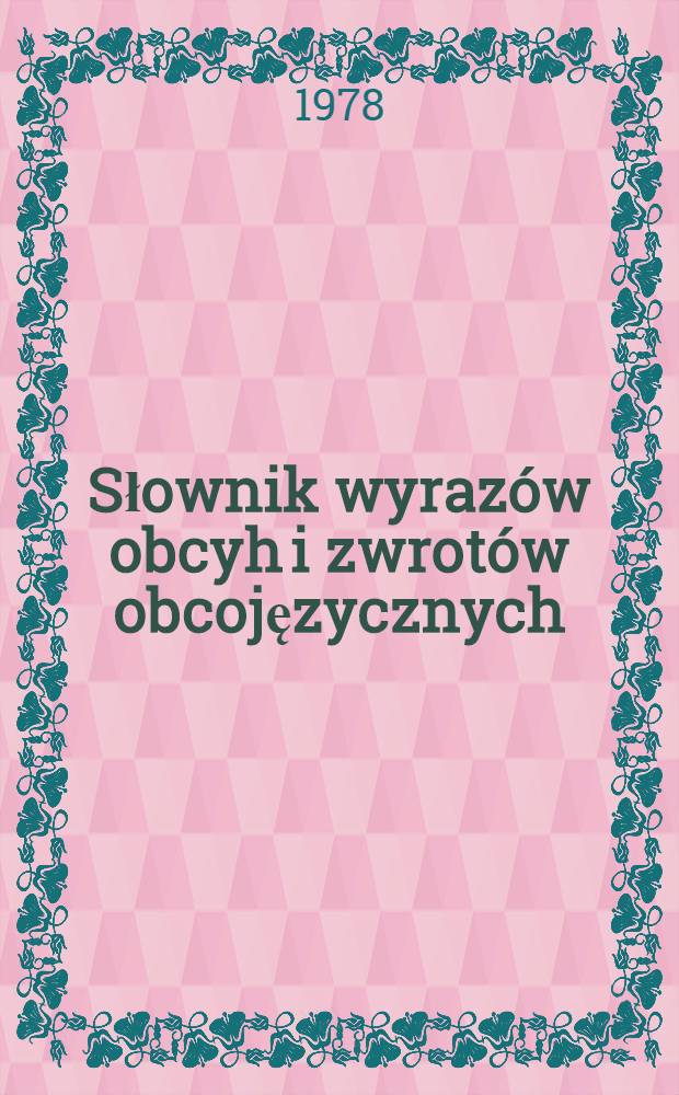 Słownik wyrazów obcyh i zwrotów obcojęzycznych