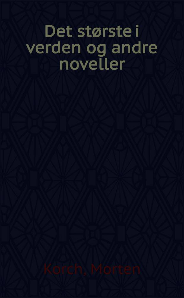 Det største i verden og andre noveller