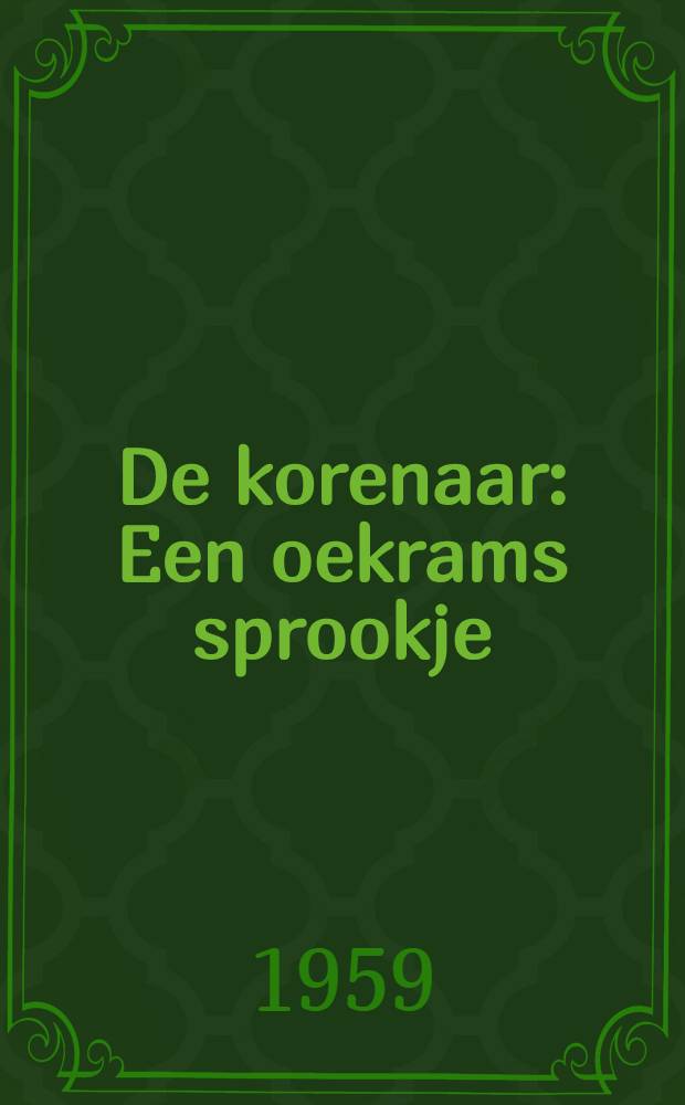 De korenaar : Een oekrams sprookje : Voor de kleintjes