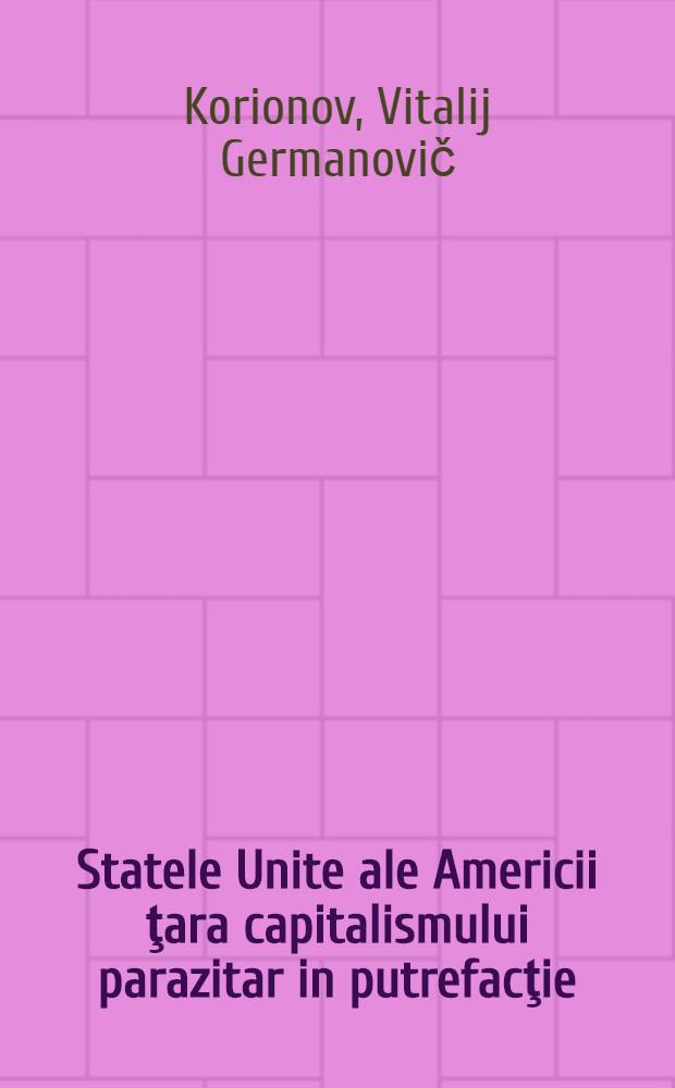 Statele Unite ale Americii ţara capitalismului parazitar in putrefacţie