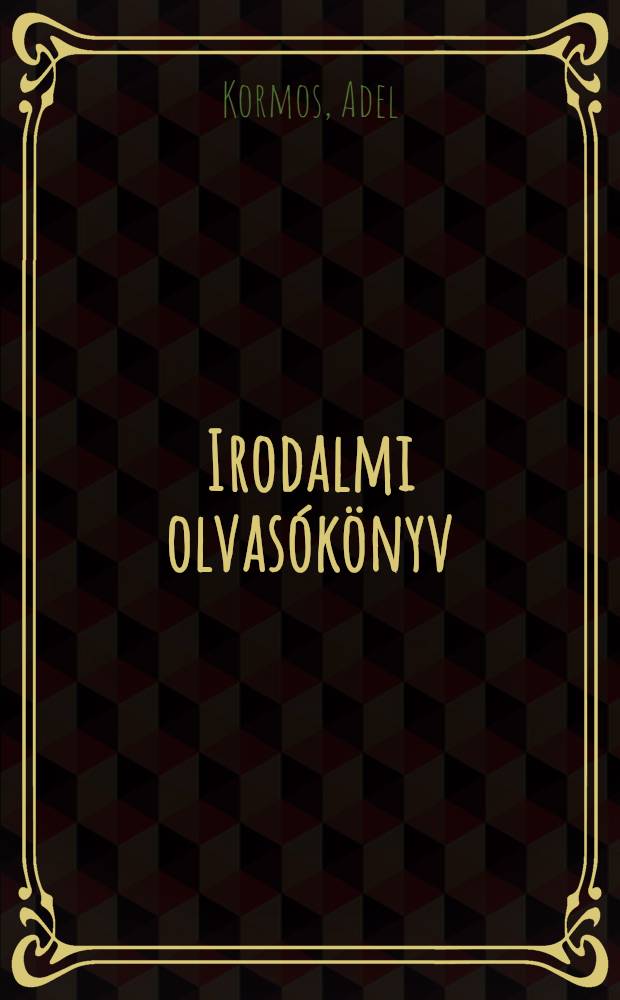 Irodalmi olvas&oacute;k&ouml;nyv : Az Ukr&aacute;n SZSZK magyar tannyelvű iskol&aacute;inak 5. oszt&aacute;lya sz&aacute;m&aacute;ra