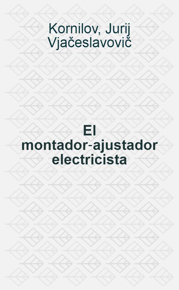 El montador-ajustador electricista