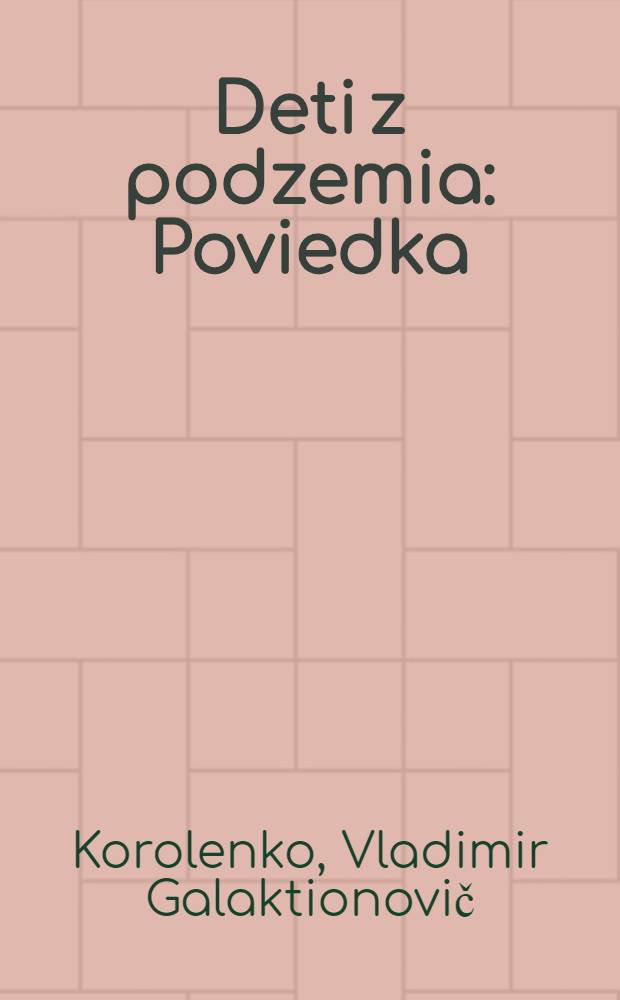 Deti z podzemia : Poviedka : prečitateľov od 11 rokov