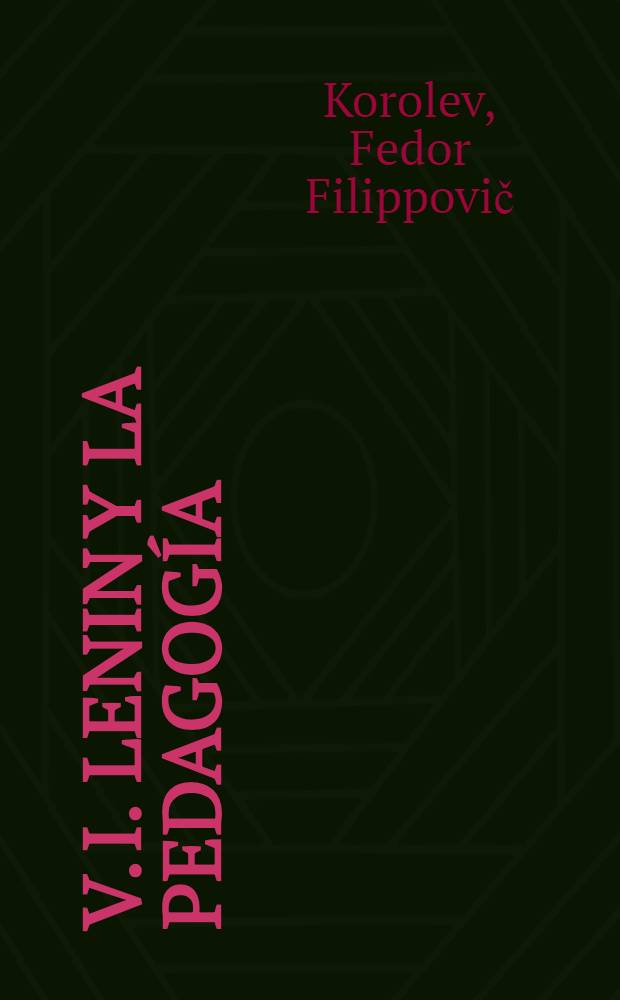 V. I. Lenin y la pedagogía : Trad. del ruso ...