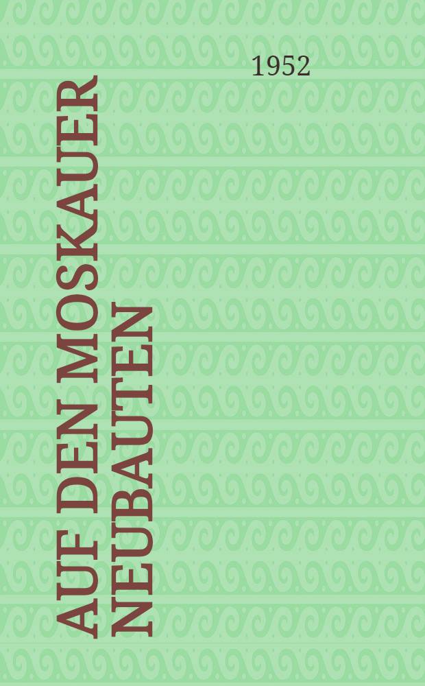 Auf den Moskauer Neubauten