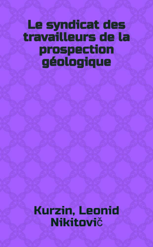 Le syndicat des travailleurs de la prospection géologique