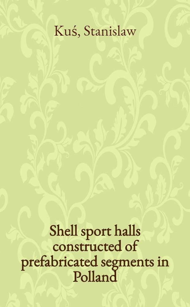 Shell sport halls constructed of prefabricated segments in Polland