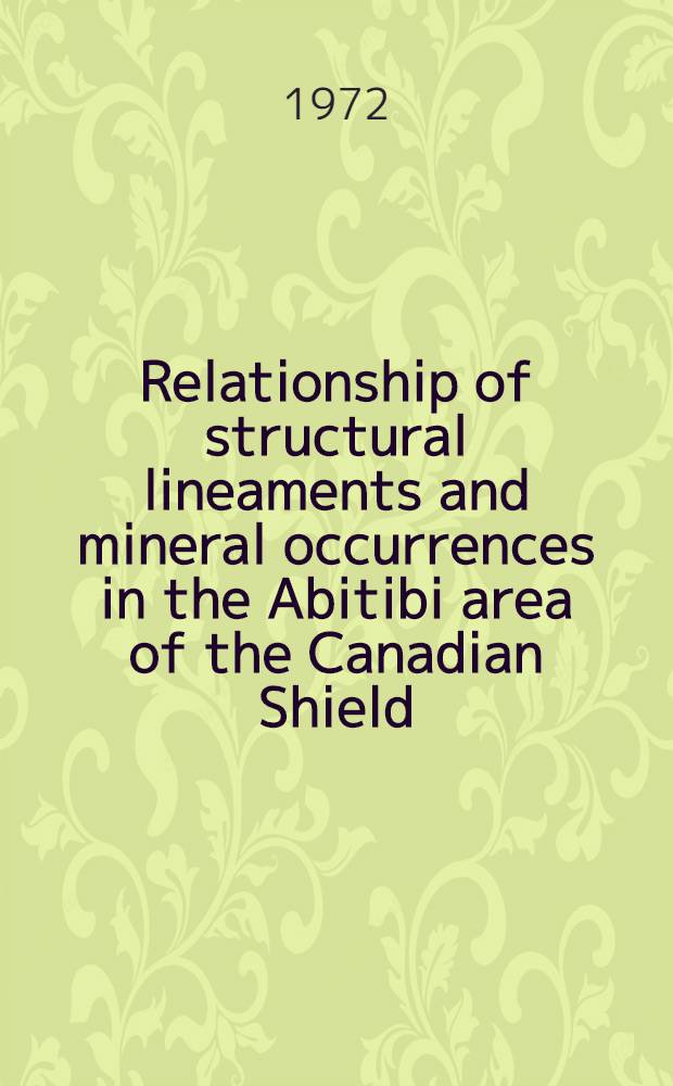 Relationship of structural lineaments and mineral occurrences in the Abitibi area of the Canadian Shield