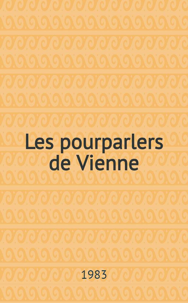 Les pourparlers de Vienne : Frayer la voie vers l'entente!