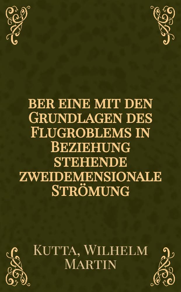 &Uuml;ber eine mit den Grundlagen des Flugroblems in Beziehung stehende zweidemensionale Str&ouml;mung