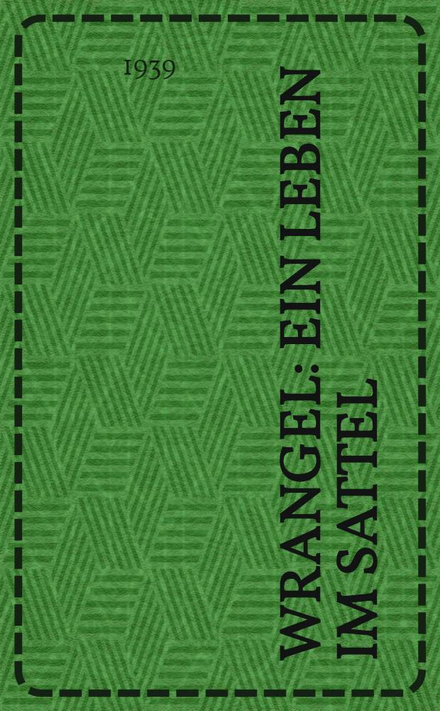 Wrangel : Ein Leben im Sattel