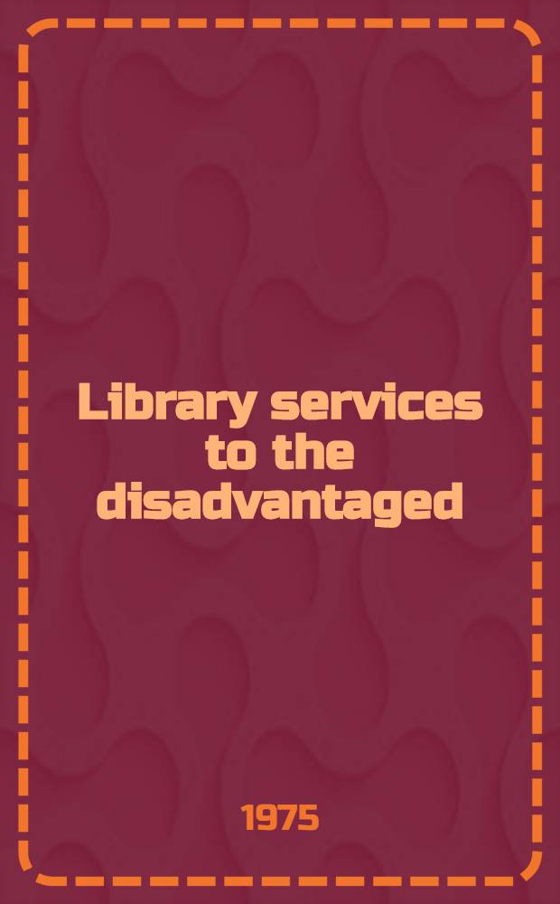 Library services to the disadvantaged