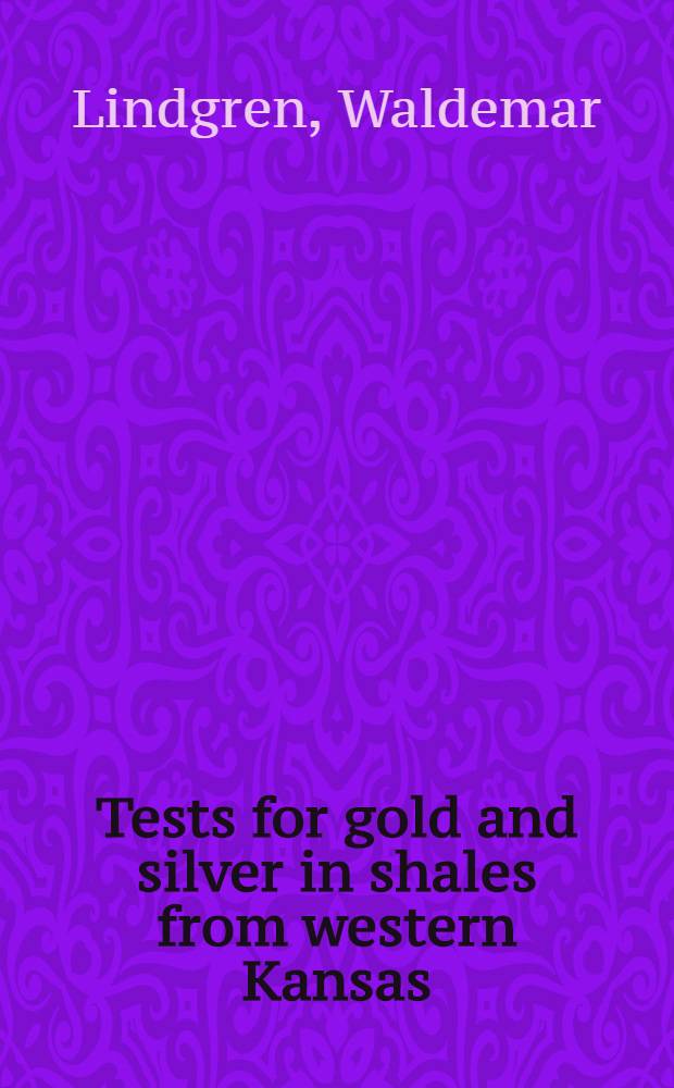Tests for gold and silver in shales from western Kansas