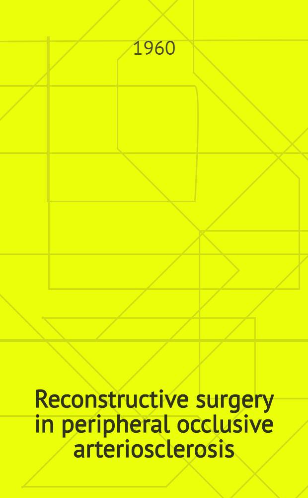 Reconstructive surgery in peripheral occlusive arteriosclerosis : Indications, methods and primary results