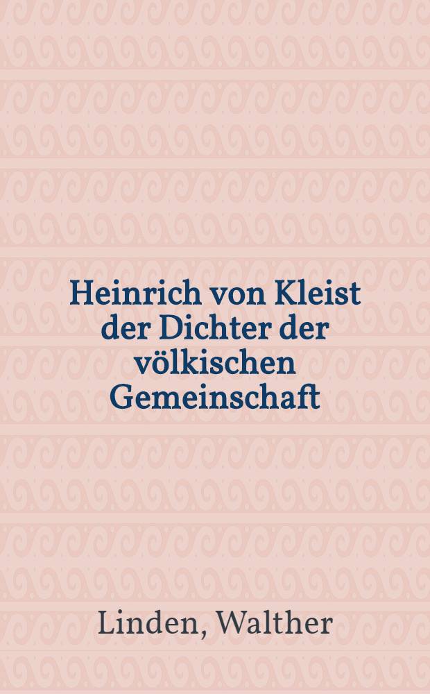 Heinrich von Kleist der Dichter der völkischen Gemeinschaft