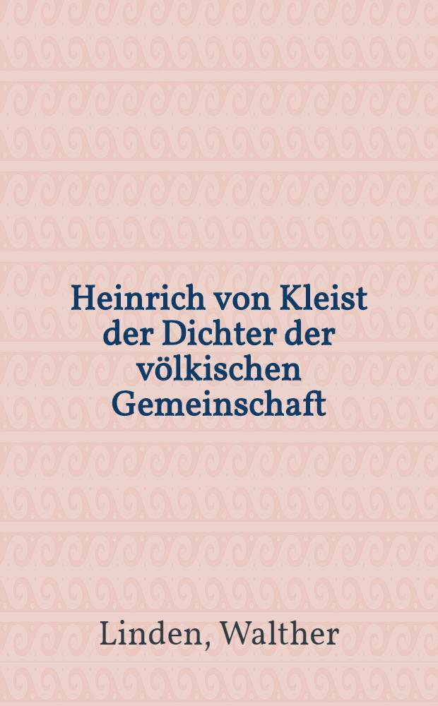 Heinrich von Kleist der Dichter der völkischen Gemeinschaft