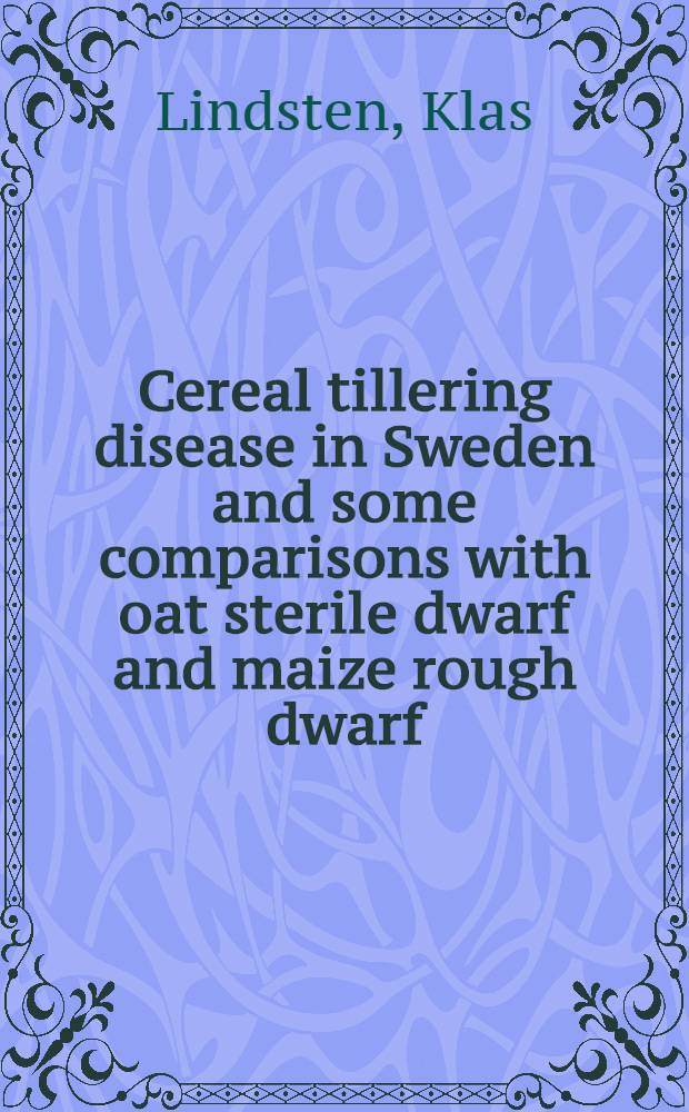 Cereal tillering disease in Sweden and some comparisons with oat sterile dwarf and maize rough dwarf