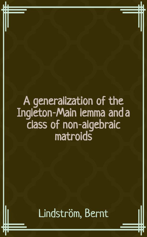 A generalization of the Ingleton-Main lemma and a class of non-algebraic matroids