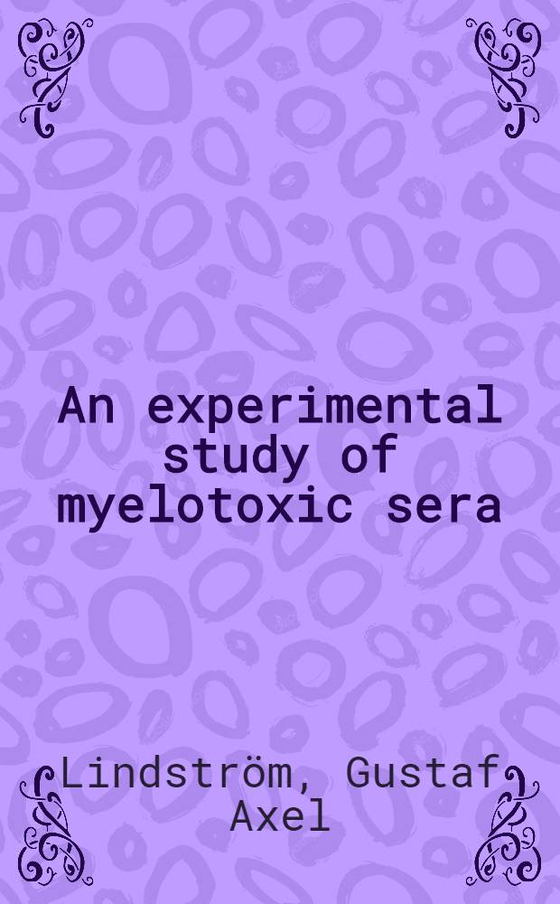 An experimental study of myelotoxic sera : Therapeutic attemps in myeloid leukaemia