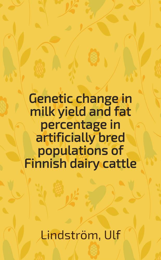 Genetic change in milk yield and fat percentage in artificially bred populations of Finnish dairy cattle