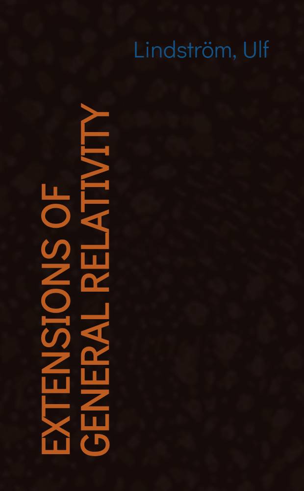 Extensions of general relativity : Scalar tensor theory, topology of space-time a. supergravity : Akad. avh