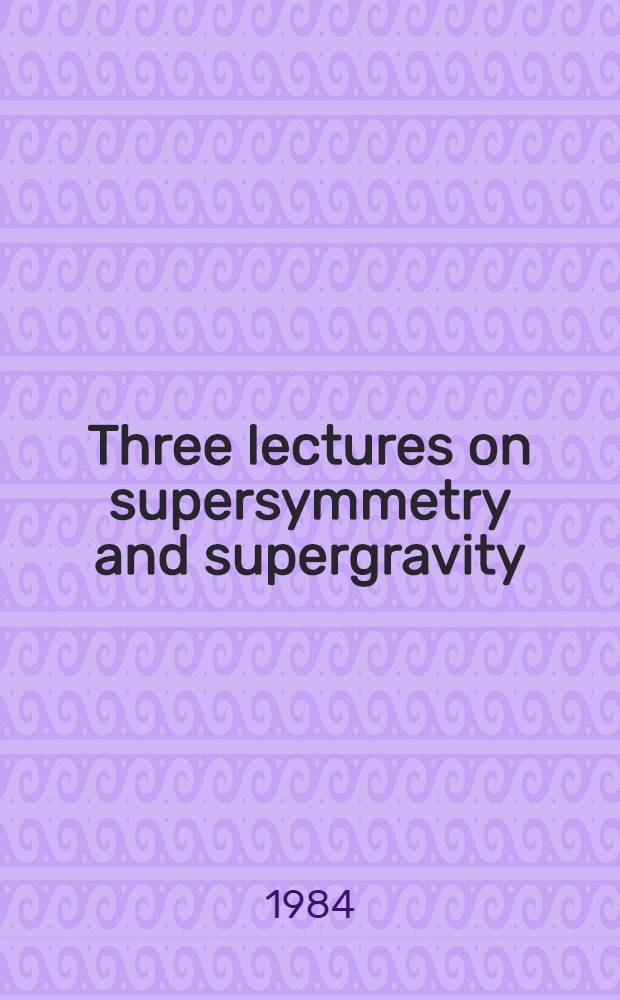 Three lectures on supersymmetry and supergravity