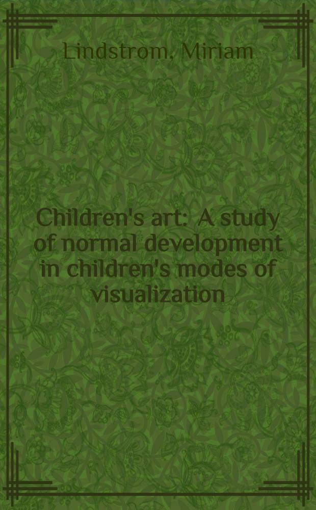 Children's art : A study of normal development in children's modes of visualization