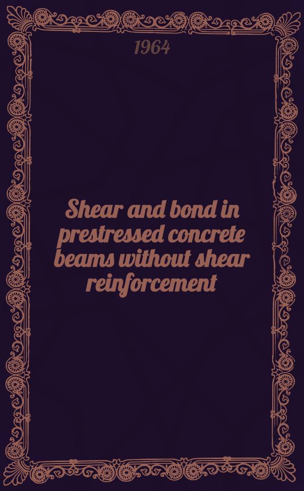 Shear and bond in prestressed concrete beams without shear reinforcement : Diss.