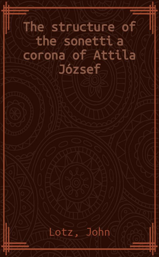 The structure of the sonetti a corona of Attila József