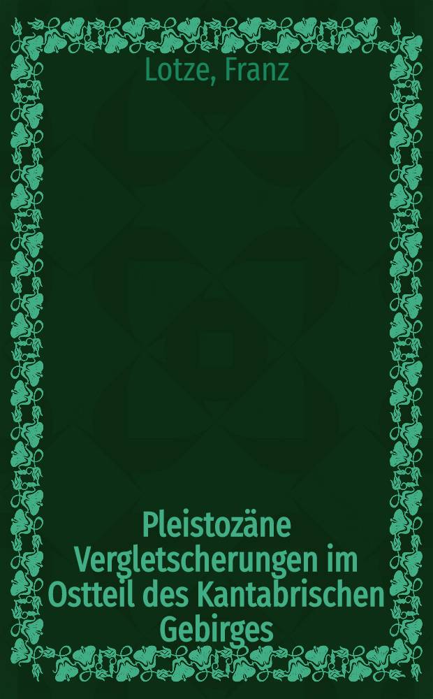 Pleistozäne Vergletscherungen im Ostteil des Kantabrischen Gebirges (Spanien)