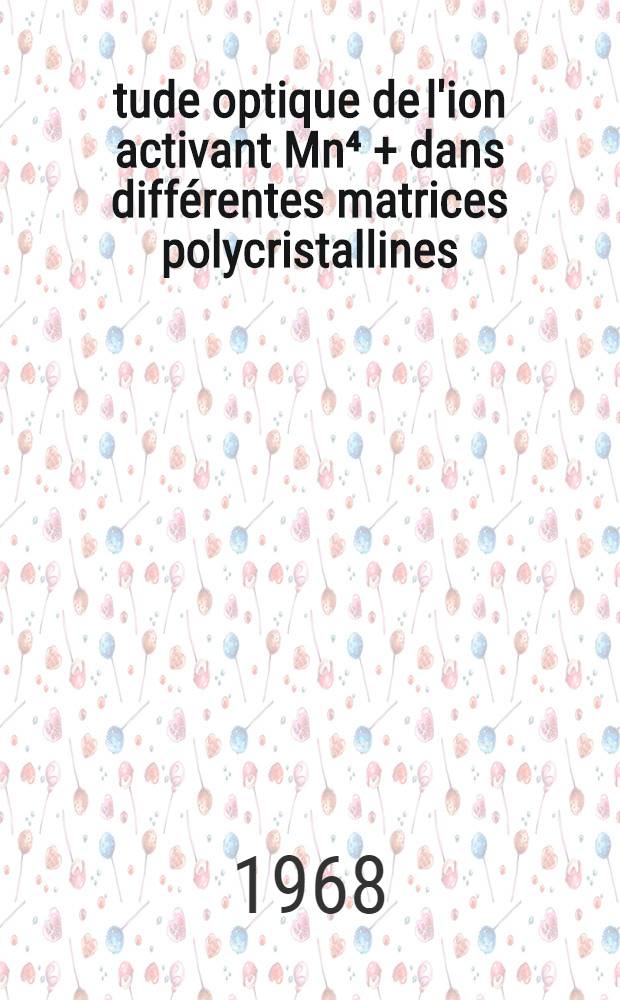 Étude optique de l'ion activant Mn⁴ + dans différentes matrices polycristallines: 1-re thèse; Propositions données par la Faculté: 2-e thèse: Thèses présentées à la Faculté des sciences de l'Univ. de Lyon ... / par Andrée Louat ..