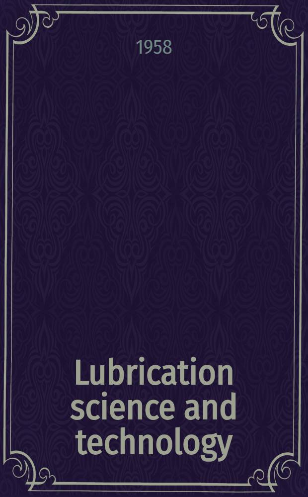 Lubrication science and technology : Symposium