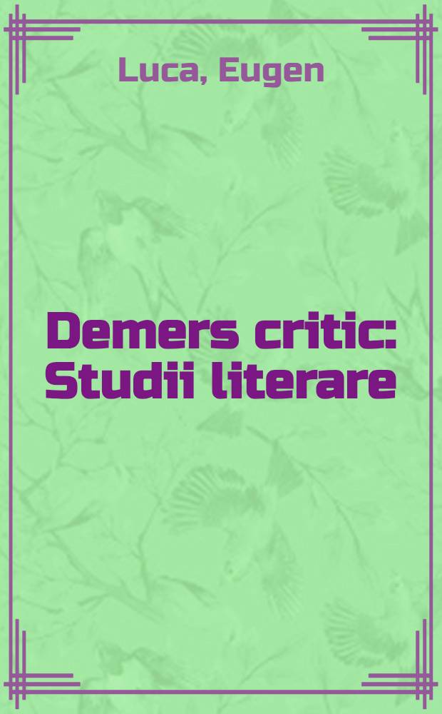 Demers critic : Studii literare