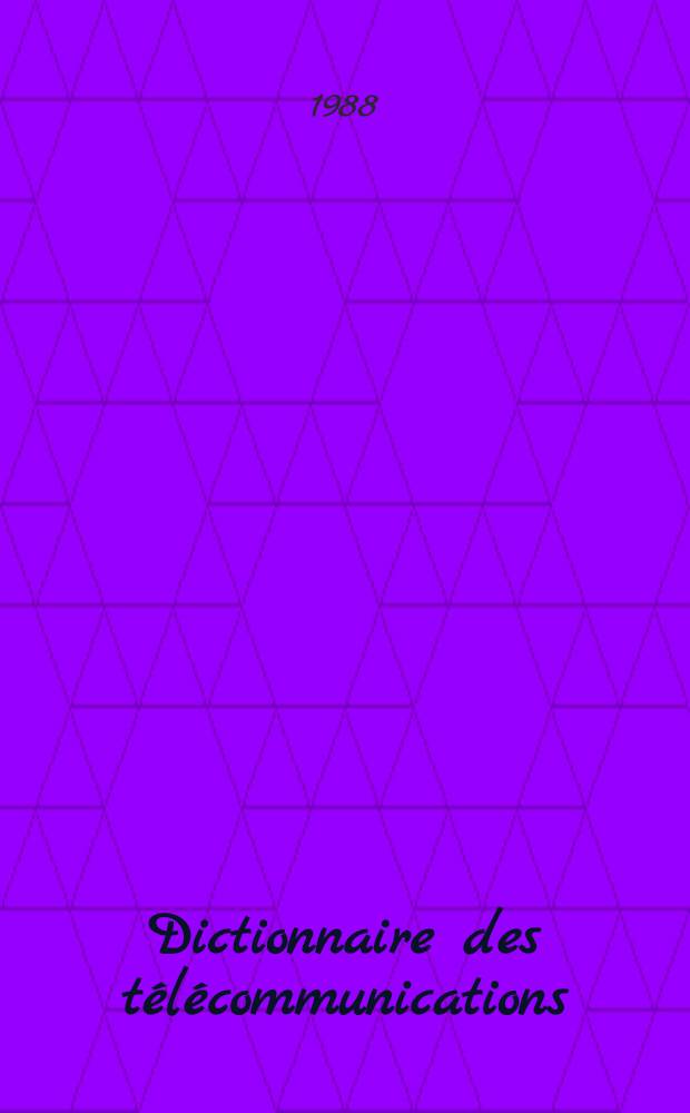 Dictionnaire des télécommunications : Anglais-français