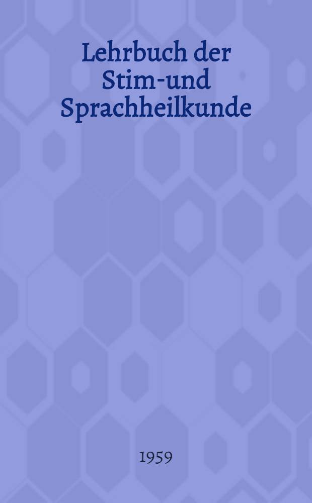 Lehrbuch der Stimm- und Sprachheilkunde